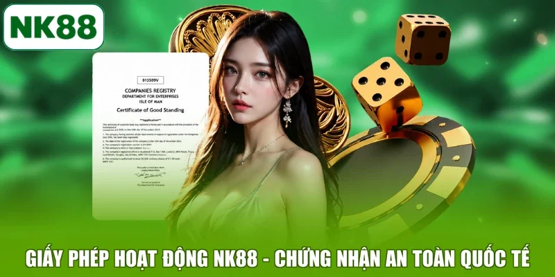 Giấy Phép Hoạt Động NK88 - Chứng Nhận An Toàn Quốc Tế