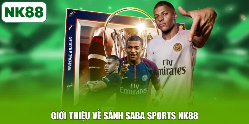 Giới thiệu về sảnh SABA sports NK88